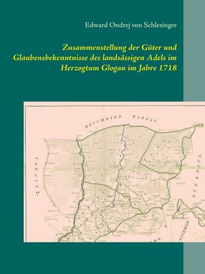 cover image of Zusammenstellung der Güter und Glaubensbekenntnisse des landsässigen Adels im Herzogtum Glogau im Jahre 1718